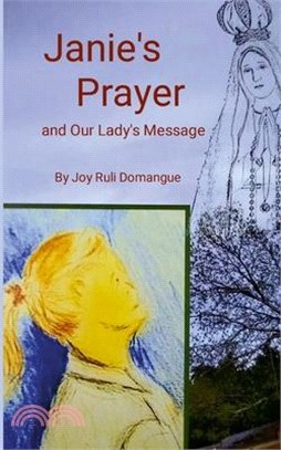 Janie's Prayer: and Our Lady's Message