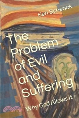 The Problem of Evil and Suffering: Why God Allows It