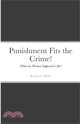 Punishment Fits the Crime!: What are Women Supposed to Do?