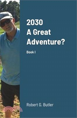 2030 A Great Adventure?: Could this be our Future?