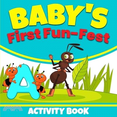 Baby's First Fun-Fest Activity Book: 73 page Baby's first toddler activity book. Developing the young minds of the future!!!