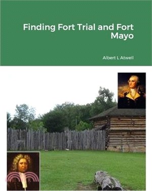 Finding Fort Trial and Fort Mayo