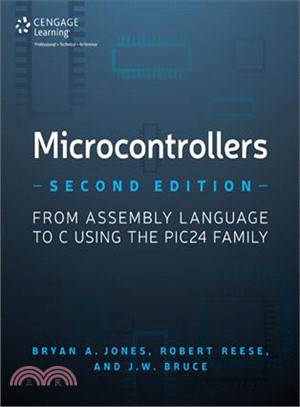 Microcontrollers ─ From Assembly Language to C Using the Pic24 Family