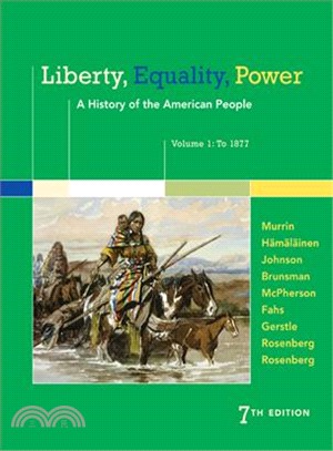 Liberty, Equality, Power ─ A History of the American People: To 1877