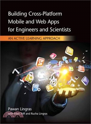 Building Cross-Platform Mobile and Web Apps for Engineers and Scientists ─ An Active Learning Approach