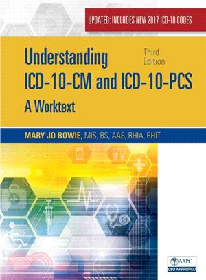 Understanding ICD-10-CM and ICD-10-PCS ─ A Worktext