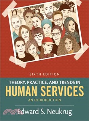 Theory, Practice, and Trends in Human Services ─ An Introduction