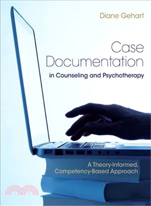 Case Documentation in Counseling and Psychotherapy ─ A Theory-Informed, Competency-Based Approach