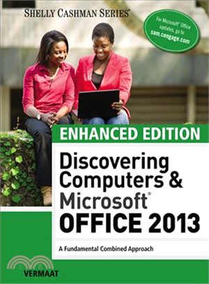 Enhanced Discovering Computers & Microsoft Office 2013 ― A Combined Fundamental Approach