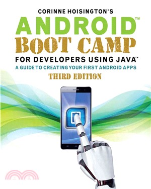 Android Boot Camp for Developers Using Java ─ A Guide to Creating Your First Android Apps