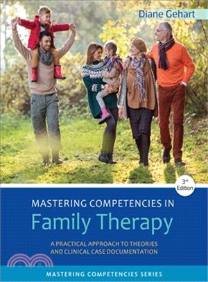 Mastering Competencies in Family Therapy ─ A Practical Approach to Theories and Clinical Case Documentation