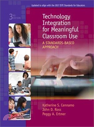 Technology Integration for Meaningful Classroom Use ― A Standards-based Approach