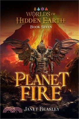 Book 7 Planet Fire: Worlds of Hidden Earth