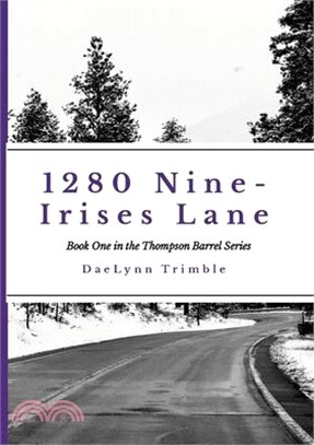 1280 Nine-Irises Lane: Book One of the Thompson Barrel Series