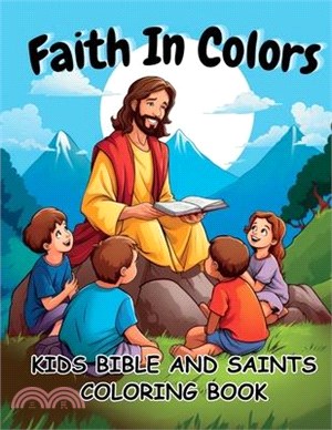 Faith In Colors Kids Bible And Saints Coloring Book
