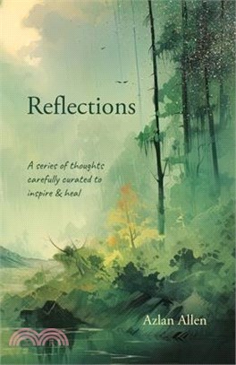 Reflections: A series of thoughts carefully curated to inspire & heal