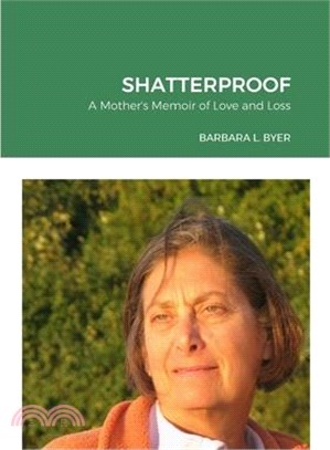 Shatterproof: A Mother's Memoir of Loss and Love