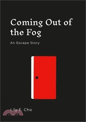 Coming Out of the Fog: An Escape Story