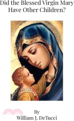 Did the Blessed Virgin Mary Have Other Children?