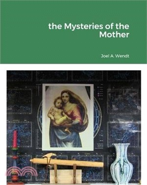 The Mysteries of the Mother