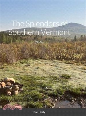 The Splendors of Southern Vermont: Vol. 01