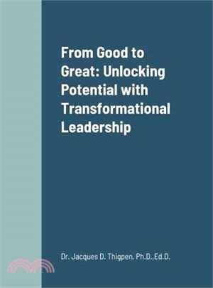 From Good to Great: Unlocking Potential with Transformational Leadership