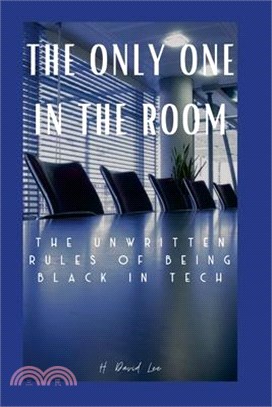 The Only One In The Room: The Unwritten Rules of Being Black In Tech