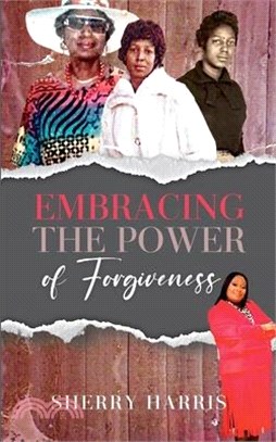 Embracing the Power of Forgiveness