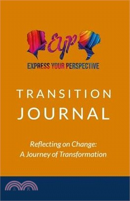 Express Your Perspective Transition Journal: Reflecting on Change: A Journey of Transformation