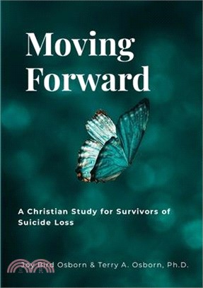 Moving Forward: A Christian Study for Survivors of Suicide Loss