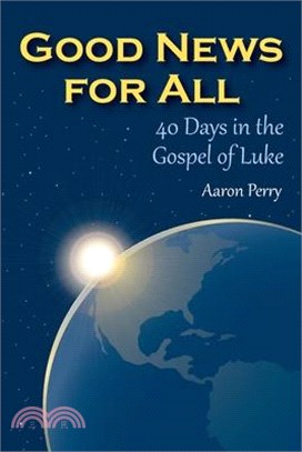 Good News for All: 40 Days in the Gospel of Luke