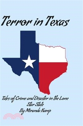 Terror in Texas: Tales of Crime and Disaster in the Lone Star State