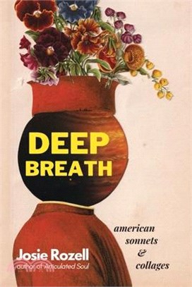 Deep Breath: Deep Breath: American Sonnets & Collages