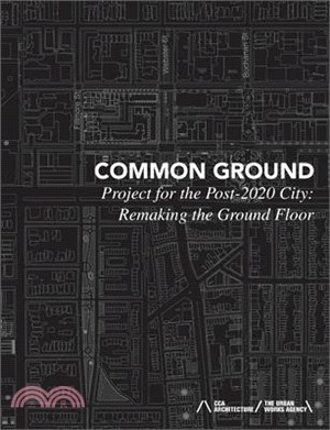 Common Ground: Project for the Post-2020 City: Remaking the Ground Floor