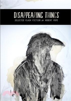 Disappearing Things: Selected Flash Fiction