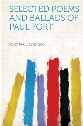 Selected Poems and Ballads of Paul Fort