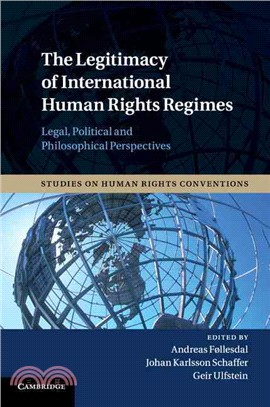 The Legitimacy of International Human Rights Regimes ― Legal, Political and Philosophical Perspectives