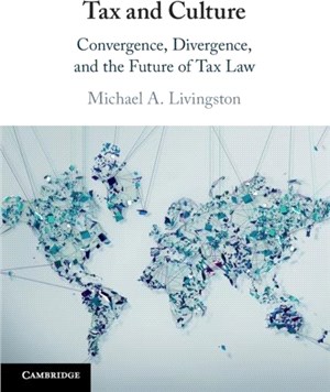 Tax and Culture: Convergence, Divergence, and the Future of Tax Law