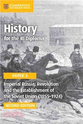 Imperial Russia, Revolution and the Establishment of the Soviet Union 1855-1924