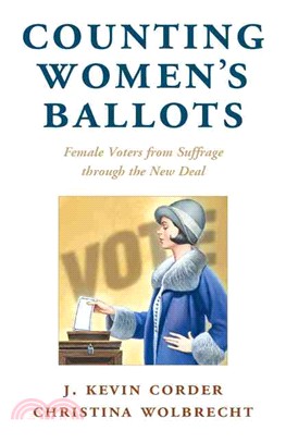 Counting Women's Ballots ─ Female Voters from Suffrage Through the New Deal