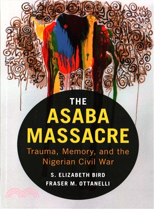 The Asaba Massacre ─ Trauma, Memory, and the Nigerian Civil War