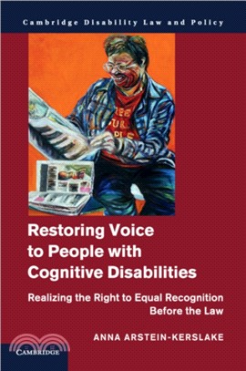 Restoring Voice to People with Cognitive Disabilities：Realizing the Right to Equal Recognition before the Law