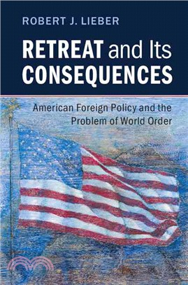 Retreat and Its Consequences ─ American Foreign Policy and the Problem of World Order
