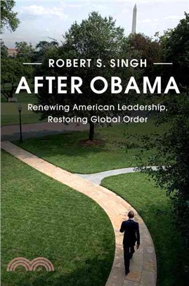 After Obama ─ Renewing American Leadership, Restoring Global Order
