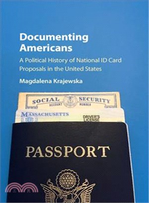 Documenting Americans ─ A Political History of National ID Card Proposals in the United States