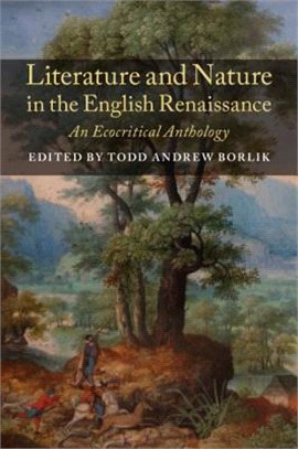 Literature and Nature in the English Renaissance ― An Ecocritical Anthology