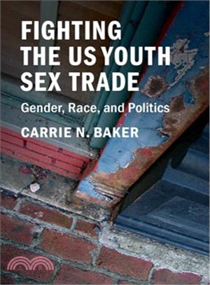 Fighting the Us Youth Sex Trade ― Gender, Activism, and Politics