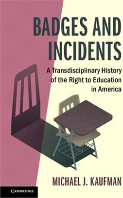 Badges and Incidents ― A Transdisciplinary History of the Right to Education in America