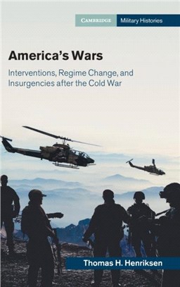 America's Wars: Interventions, Regime Change, and Insurgencies After the Cold War