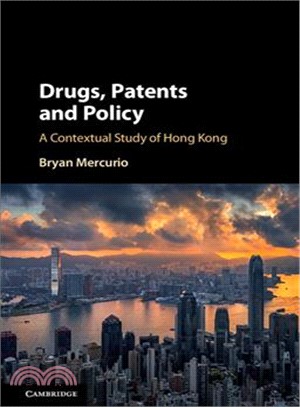 Drugs, Patents and Policy ― A Contextual Study of Hong Kong